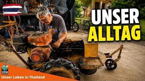 Unser Alltag in Thailand – heute gab es jede Menge zu tun